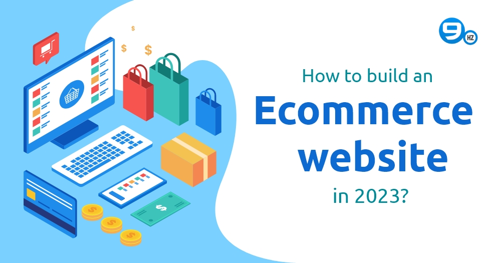 How to Build an Ecommerce Website in 2024? [Complete Guide]