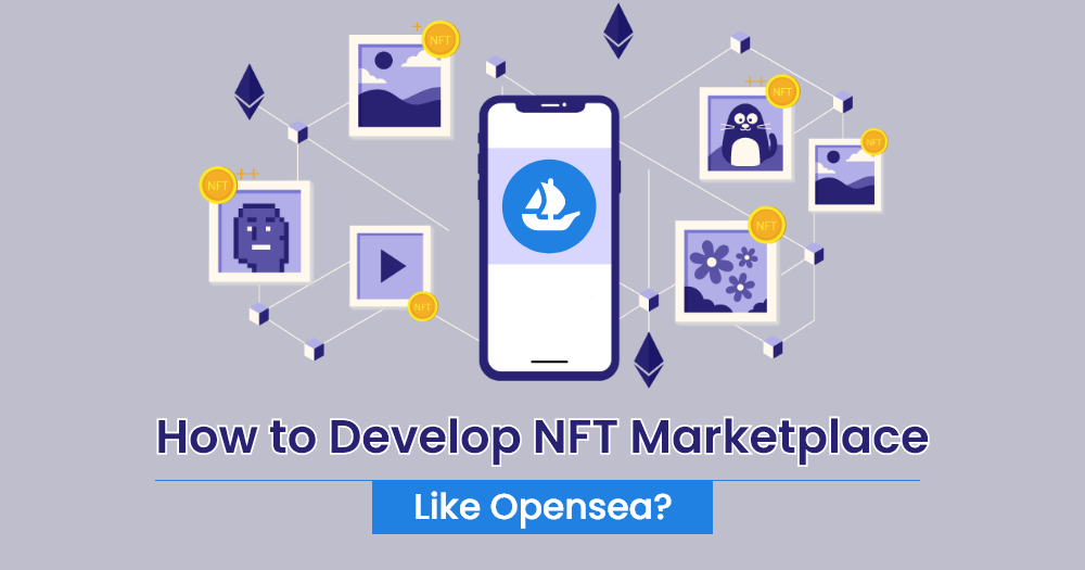 How to Create an NFT Marketplace Like Opensea? (Cost & Features)